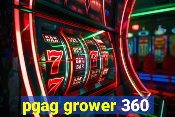 pgag grower 360